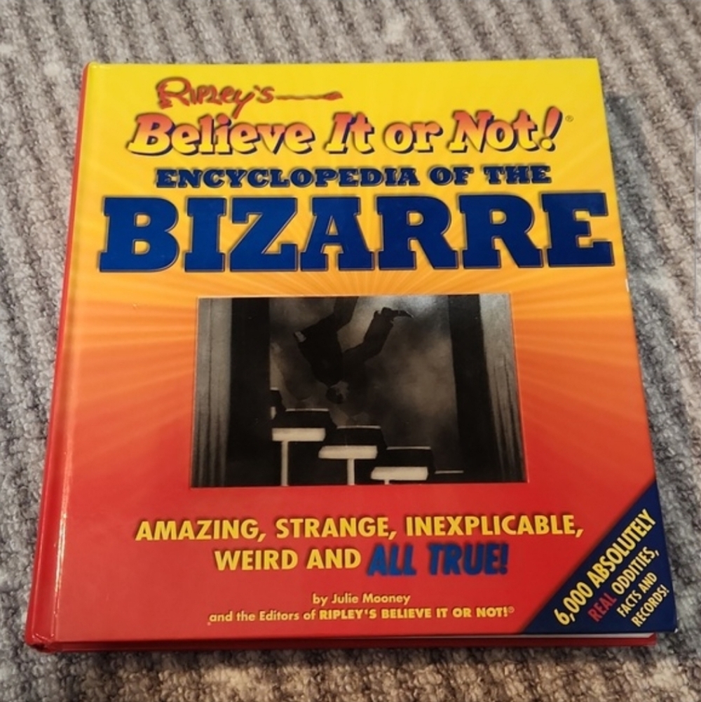 Ripley's Believe It Or Not! Encyclopedia Of The Bizarre Book